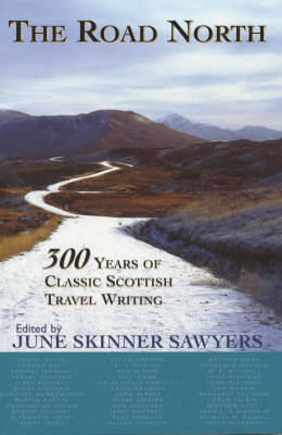 The Road North: 300 Years of Classic Scottish Travel Writing (Paperback)