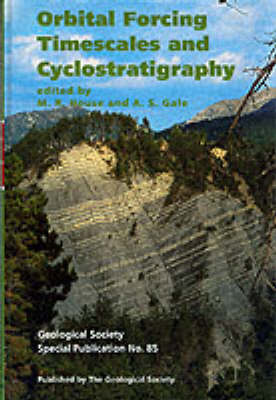 Orbital Forcing Timescales and Cyclostratigraphy - Geological Society of London Special Publications No. 85. (Hardback)