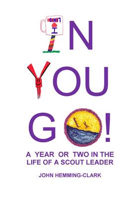 In You Go: A Year or Two in the Life of a Scout Leader (Paperback)