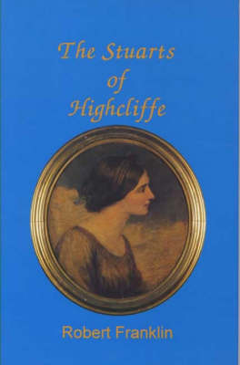 The Stuarts of Highcliffe (Hardback)