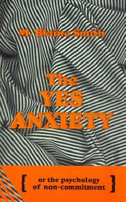 The Yes Anxiety: Psychology of Non-Commitment (Paperback)