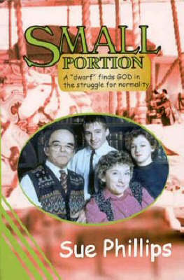 Small Portion: A "Dwarf" Finds God in the Struggle for Normality (Paperback)