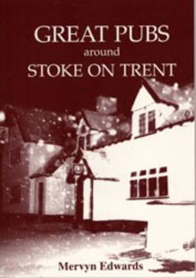 Great Pubs Around Stoke-on-Trent (Paperback)