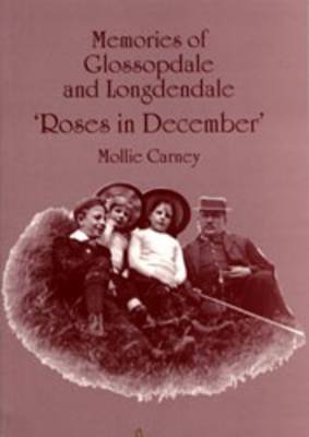 Roses in December: Memories of Glossopdale and Longdendale (Paperback)
