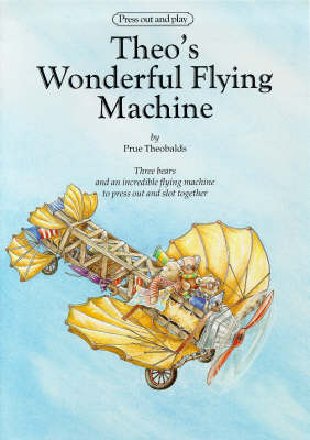 Theo's Wonderful Flying Machine: Press-out and Play - Pressout & Play S. (Paperback)
