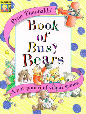 The Book of Busy Bears: A Pot-pourri of Visual Games (Paperback)
