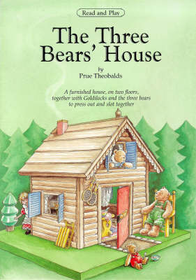 The Three Bear's House: Goldilocks and the Three Bears - Press Out Model of House, Furniture and Bears (Paperback)