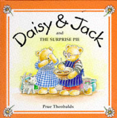 Daisy and Jack and the Surprise Pie - Daisy & Jack S. v. 2 (Hardback)