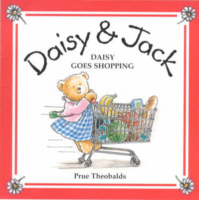 Daisy Goes Shopping - Daisy & Jack S. v. 5 (Hardback)