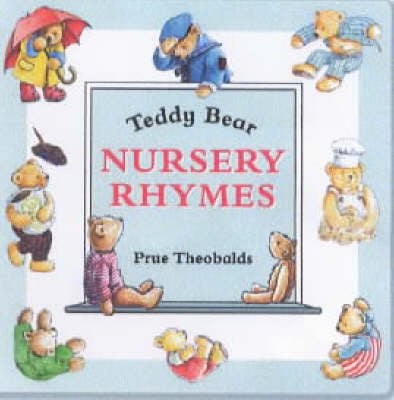 Teddy Bear Nursery Rhymes by Prue Theobalds | Waterstones