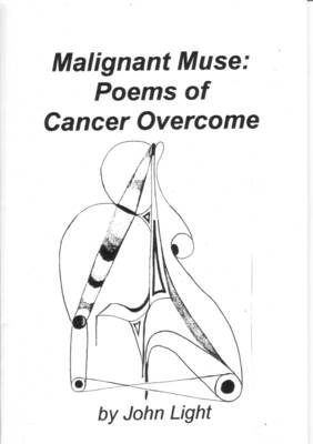 Malignant Muse: Poems of Cancer Overcome (Paperback)