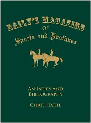 Baily's Magazine of Sports and Pastimes: An Index and Bibliography (Paperback)