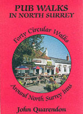 Pub Walks in North Surrey: Forty Circular Walks Around North Surrey Inns (Paperback)
