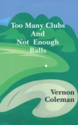Too Many Clubs and Not Enough Balls (Hardback)
