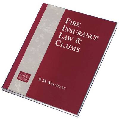 Fire Insurance Law and Claims by E.J.D. Peverett, R. M. Walmsley ...