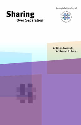 Sharing Over Separation: Actions Towards a Shared Future (Paperback)