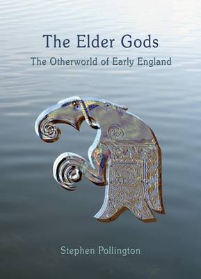 The Elder Gods: The Otherworld of Early England (Paperback)