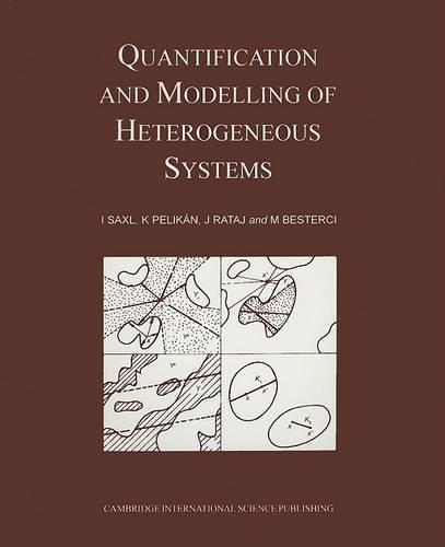 Quantification and Modelling of Heterogeneous Systems (Paperback)