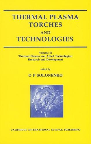 Thermal Plasma Torches and Technologies: Vol 2 (Hardback)