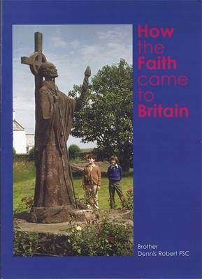 How the Faith Came to Britain (Paperback)