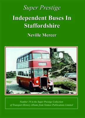 Independent Buses in Staffordshire - Super Prestige No. 20 (Paperback)