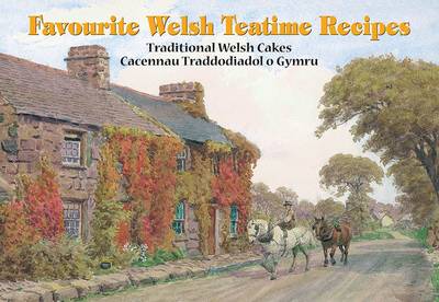 Welsh Teatime Recipes: Traditional Welsh Cakes - Favourite Recipes (Paperback)