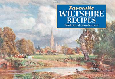 Favourite Wiltshire Recipes: Traditional Country Fare - Favourite Recipes (Paperback)