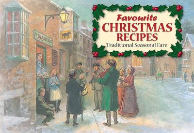 Favourite Christmas Recipes: Traditional Seasonal Fare - Favourite Recipes (Paperback)