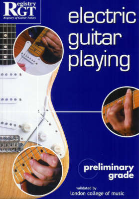 Electric Guitar Playing: Preliminary Grade (Paperback)