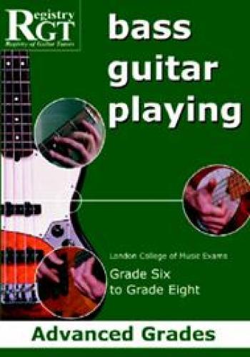 Bass Guitar Playing: Advanced Grades - London College of Music Exams Grade 6 to Grade 8 (Paperback)