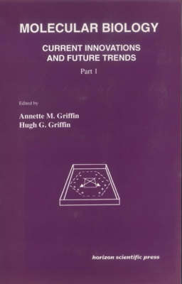 Molecular Biology: Pt. 1: Current Innovations and Future Trends - Current Innovations in Molecular Biology v. 1 (Paperback)