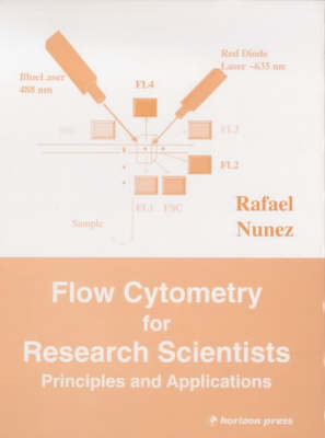 Flow Cytometry for Research Scientists: Principles and Applications (Hardback)