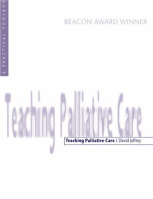 Teaching Palliative Care: A Tool Box (Paperback)