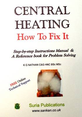 Central Heating How to Fix it: Step-by-step Instructions Manual and a Reference Book for Problem Solving (Paperback)