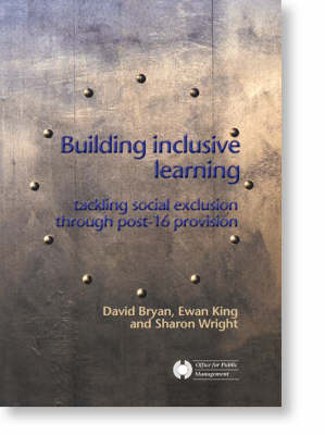 Building Inclusive Learning: Tackling Social Exclusion Through Post-16 Provision (Paperback)