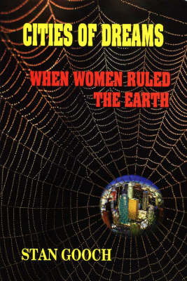 Cities of Dreams: When Women Ruled the Earth (Paperback)