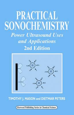 Practical Sonochemistry: Power Ultrasound Uses and Applications (Paperback)