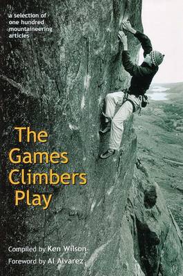 The Games Climbers Play 2005: A Selection of 100 Mountaineering Articles (Paperback)