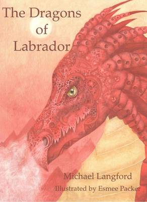 The Dragons of Labrador: The First Volume of the Saga: Karakin the Red (Paperback)