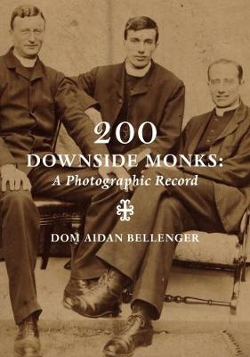 200 Downside Monks: 1 1: A Photographic Record (Paperback)