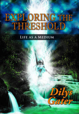 Exploring the Threshold: Life as a Medium (Paperback)