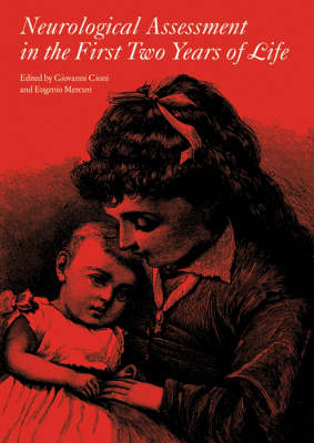 Neurological Assessment in the First Two Years of Life - Clinics in Developmental Medicine (Hardback)