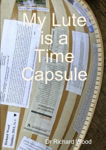 My Lute is a Time Capsule (Paperback)