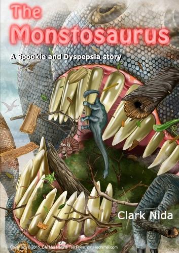 The Monstosaurus: A Spookie and Dyspepsia Story - Spookie and Dyspepsia 1 (Paperback)