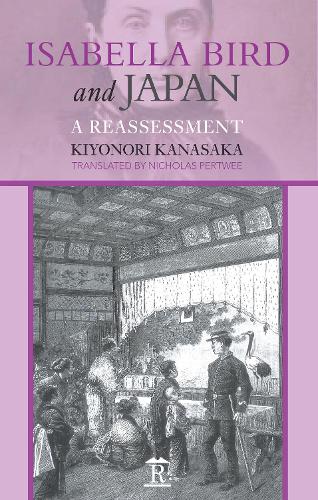 Isabella Bird and Japan: A Reassessment - Asia/Pacific series 3 (Hardback)