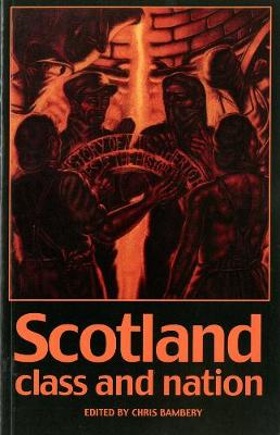 Scotland: Class And Nation (Paperback)