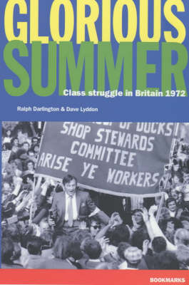 Glorious Summer: Class Struggle in Britain, 1972 (Paperback)