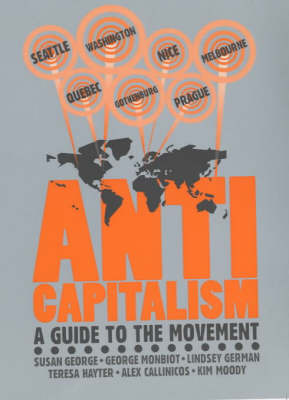 Anti-capitalism: A Guide to the Movement (Paperback)
