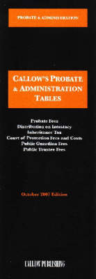 Probate and the Administration of Estates Tables 2007 - Callow's Tables S. (Paperback)