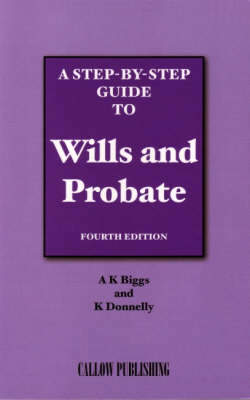 A Step-by-step Guide to Wills and Probate (Paperback)